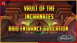 Vault of the Incarnates Raid Entrance and Location -Dragonflight