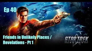 Star Trek Online - FED - Ep 40: Friends In Unlikely Places / Revelations - Pt 1