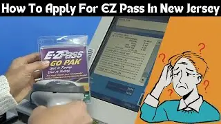 How to Apply for EZ Pass in New Jersey (Step-by-Step Guide!)
