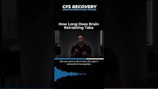 How Long Does Brain Retraining Take | CHRONIC FATIGUE SYNDROME