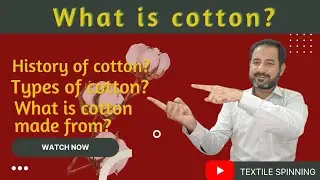 what is cotton || history of cotton | uses of cotton | types of cotton #cotton#cottonworld#cottonusa