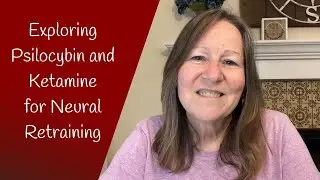 Unlock the Potential of Psilocybin and Ketamine in Neural Retraining