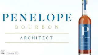 Episode 232: Penelope Bourbon - The Architect Series