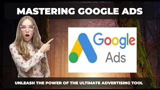 Mastering Google Ads: Unleash the Power of the Ultimate Advertising Tool #digitalmarketing  #google