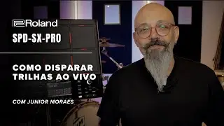 Roland SPD-SX PRO - Como Disparar Trilhas ao Vivo (com Junior Moraes)