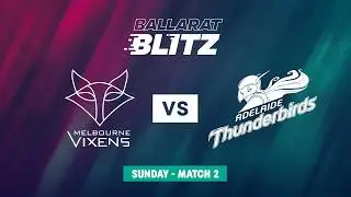 2026 Ballarat Blitz - Melbourne Vixens v Adelaide Thunderbirds