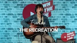 The Recreation - Evermore - Down To The Bone Live Sessions