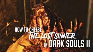 How to Cheese The Lost Sinner in Dark Souls 2 (2023 Update - Easy Kill)