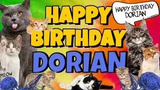 Happy Birthday Dorian! Crazy Cats Say Happy Birthday Dorian (Very Funny)