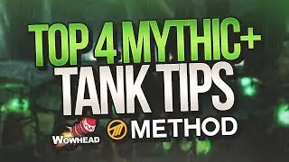 Top 4 Mythic+ Dungeon Tank Tips - Method / Wowhead