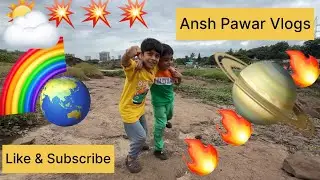 Ansh Pawar Volgs for kids. Please Like and Subscribe 