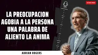 Sermon Outlines - La Preocupacion Agobia A La Persona Una Palabra  | ADRIAN ROGER  PREDICAS 2023