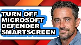 How to Turn Off Microsoft Defender Smartscreen - Step by Step