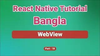 React Native WebView Example | React Native Tutorial Bangla | React Native for Beginners | Part 18