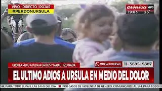 El último adiós a Úrsula en el medio del dolor