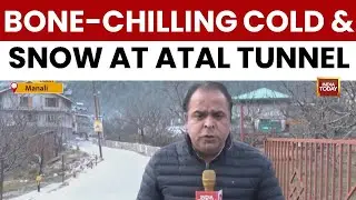 Manali Shivers: India Today Reports On Bone-Chilling Cold And Snow Rush At Atal Tunnel