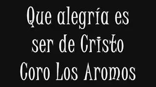 Que alegría es ser de Cristo / Coro Ipechi Los Aromos / Haz temblar mi vida