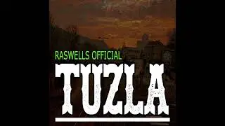 RASWELLS OFFICIAL - Tuzla moj grad