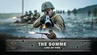 Line of Fire -  The Somme  - Full Documentary