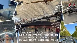 Smithsonian National Air and Space Museum in Virginia Steven F Udvar-Hazy Center: TOUR