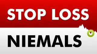 Niemals: Stop Loss Order ~ Aktien und Fonds