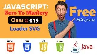 Java Script | Zero to Mastery | Class 019 | Loader SVG | English