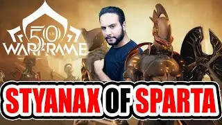STYANAX The 50th Warframe | STYANAX OF SPARTA