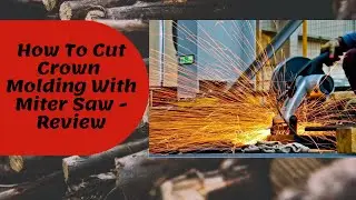 How To Cut Crown Molding With Miter Saw | Easiest Way To Cut Crown Molding | Cut Crown Molding
