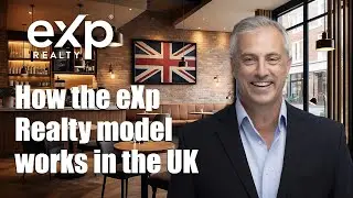 The eXp Realty UK Model Explained 🇬🇧