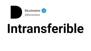 Intransferible Significado En Espa&ntilde;ol