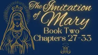 Book Two Chapters 27-33 | The Imitation of Mary Audiobook