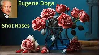 Evgeniy Doga. Shot roses. Classical music for study and work #classical music #relax