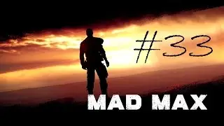 Mad Max #33 - Stank Gum-Lager Rostvogel - Let's Play Mad Max