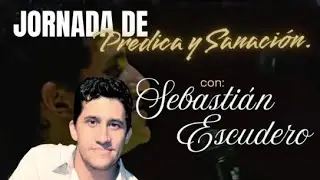 En Vivo Jornada de Predica Y Sanaci&oacute;n Sebasti&aacute;n Escudero Parroquia Santiago Ap&oacute;stol Campo Quijano