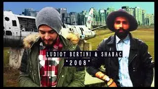 Ludiot Bertini & Shabac | 2008