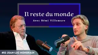 Il reste du monde | #52 Jean-Luc Mongrain | Le RETOUR de la L&Eacute;GENDE !!!