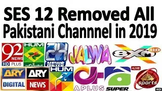 SES 12 Remove All Pakistani channel in 2019