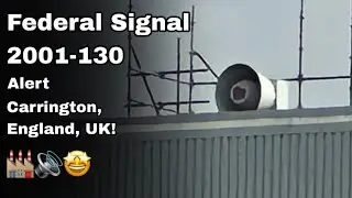 Federal Signal 2001-130 siren test in Carrington, England, UK! 🏭🔊🤩 [READ DESC]