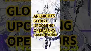 Arknights Global Upcoming Operators Necrass, Wulfenite, Brigid Aug 28-Sept 18, 2025 #arknightsglobal