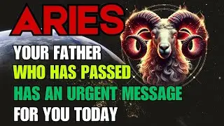 ARIES ♈ Your Late Father Has an Urgent Message 👼 He Needs You to Hear This Now 😭