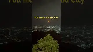 #fullmoon #Cebucity #fypシ