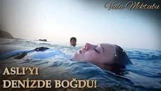 Barış Aslı'yı Denizde Boğmaya &Ccedil;alıştı! - Veda Mektubu &Ouml;zel Klip
