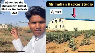 Ajmer Mai Mr. Indian Hacker Ka Studio Mil Gya