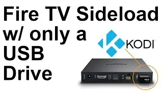 How to sideload apps like Kodi on the Fire TV with only a USB Drive