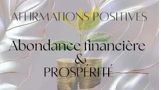 Affirmations positives 💰 Abondance financière 💵✨