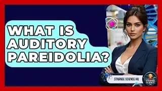 What Is Auditory Pareidolia? - Strange Science HQ
