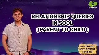 Relationship Queries in SOQL | Parent to Child | Learn Salesforce Development