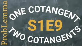 S1E9: One cotangent, two cotangents