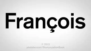 How to Pronounce Francois