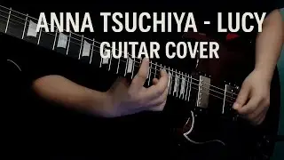 Anna Tsuchiya: Lucy / Guitar Cover #nanaosaki #annatsuchiya #guitarcover 